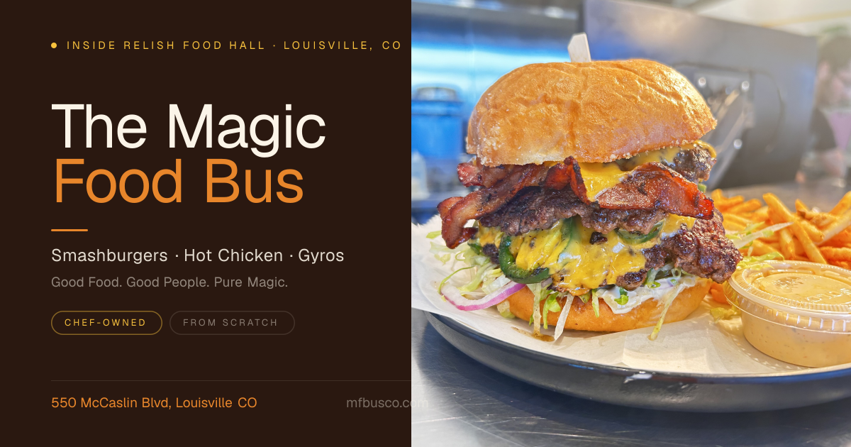 The Magic Food Bus | Smashburgers & Crispy Chicken in Louisville, CO